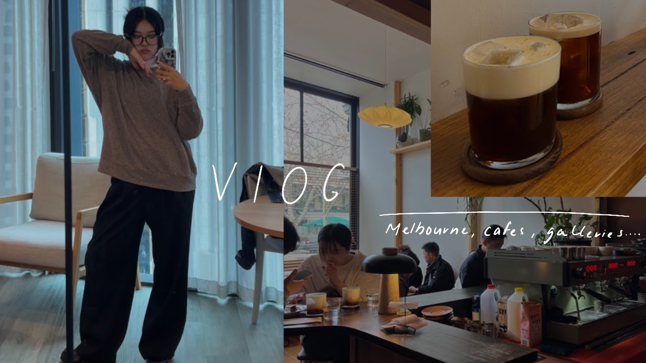 Vlog | Melbourne, cafe hopping, eats