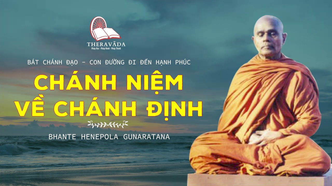 24. Chánh Niệm Về Chánh Định |Bhante Henepola Gunaratana- Bát Chánh Đạo - Con Đường Đi Đến Hạnh Phúc