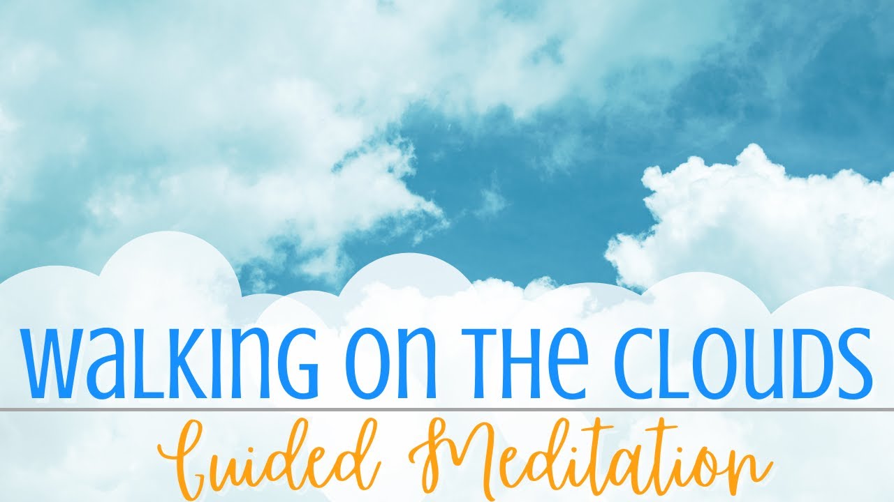 Floating on A Cloud Guided Visualization, Guided Imagery Meditation