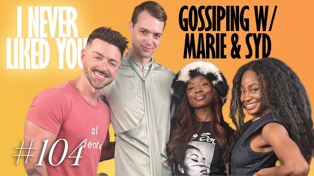 Gossiping with Marie Faustin & Sydnee Washington - Matteo Lane & Nick Smith - I Never Liked You 104