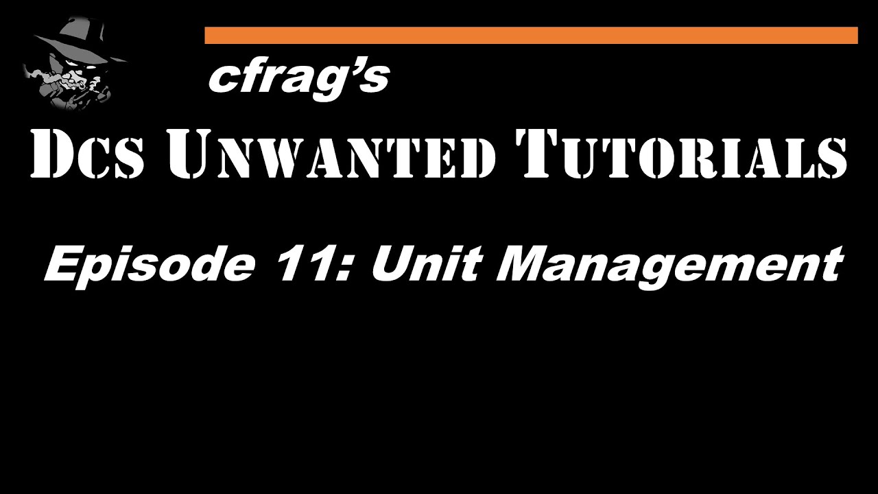 DUT 011 Unit Management (N) [DCS Mission Editor Tutorial]
