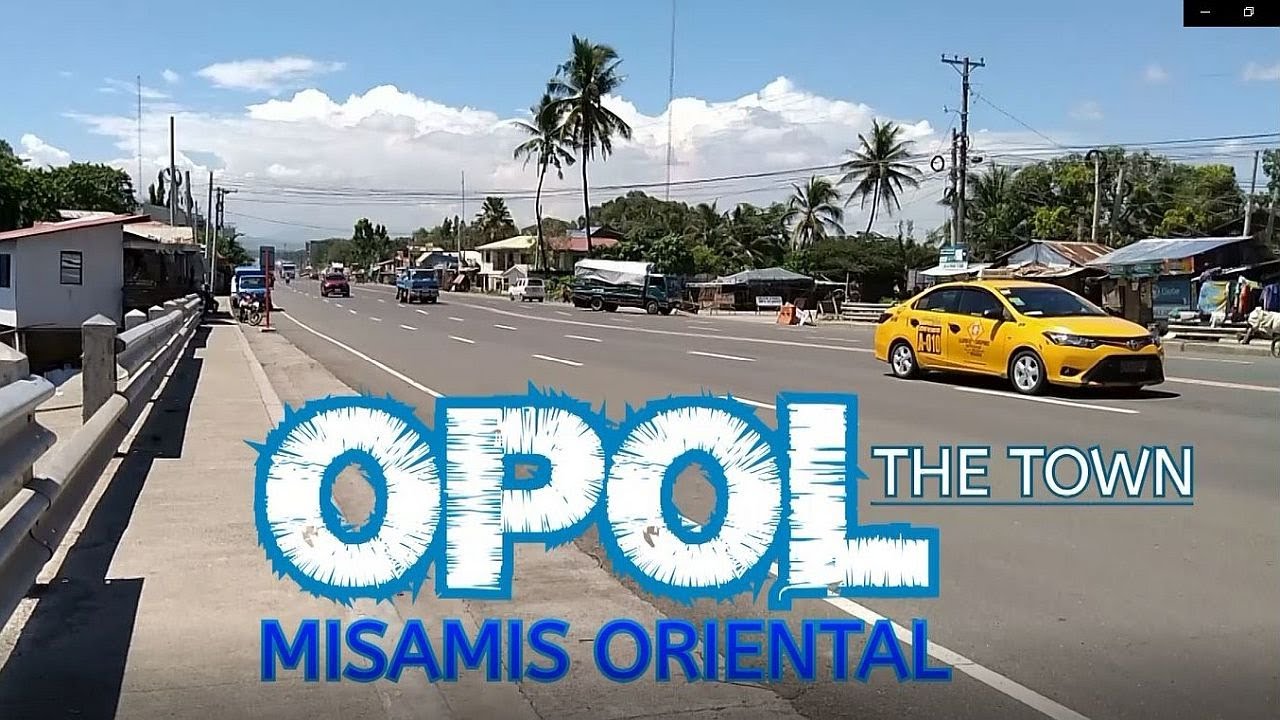 OPOL - The Town |  Misamis Oriental | Northern Mindanao