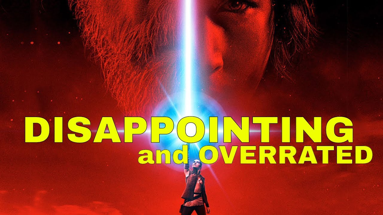 Why Star Wars The Last Jedi Is Underwhelming and Disappointing (Unpopular Opinion - Rant)