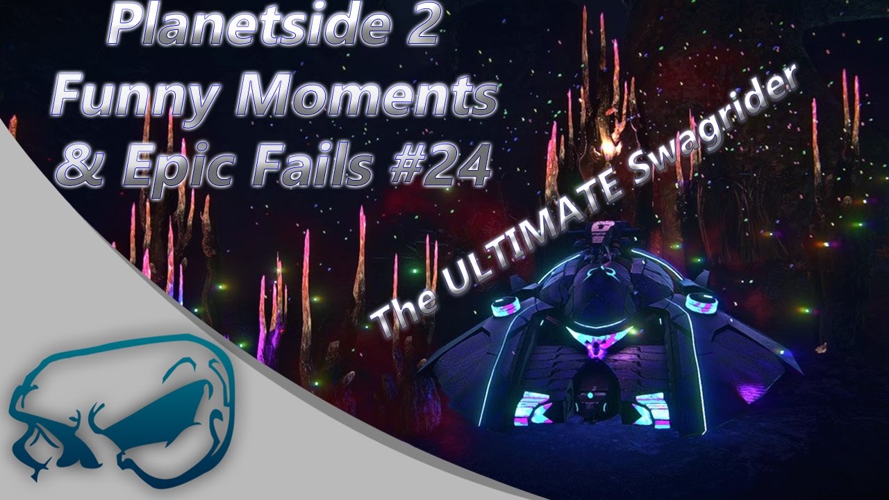 Planetside 2 - Funny Moments & Epic Fails #24