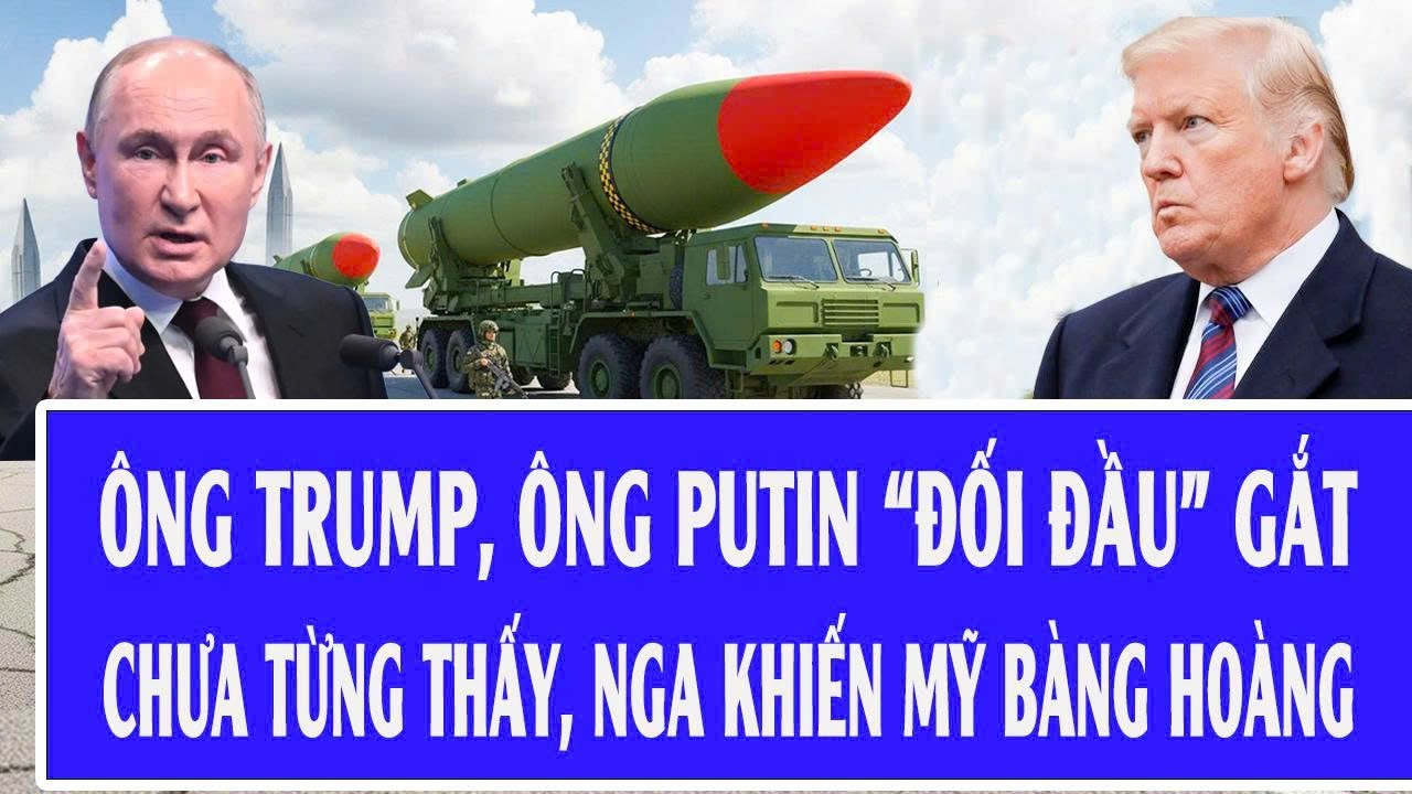 Thế giới hôm nay 7/2: Ông Trump, ông Putin “đối đầu” gắt chưa từng thấy, Nga khiến Mỹ bàng hoàng