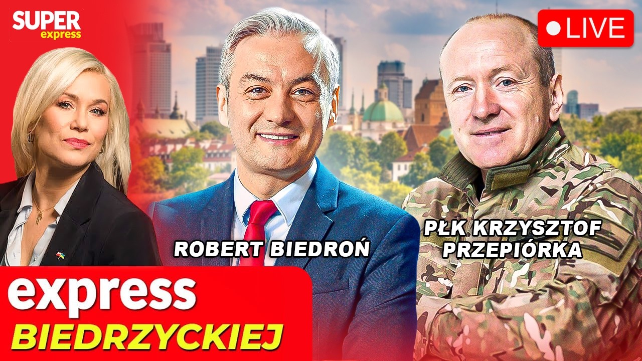 🔴 EXPRESS BIEDRZYCKIEJ | ROBERT BIEDROŃ, PŁK KRZYSZTOF PRZEPI&Oacute;RKA [NA ŻYWO]