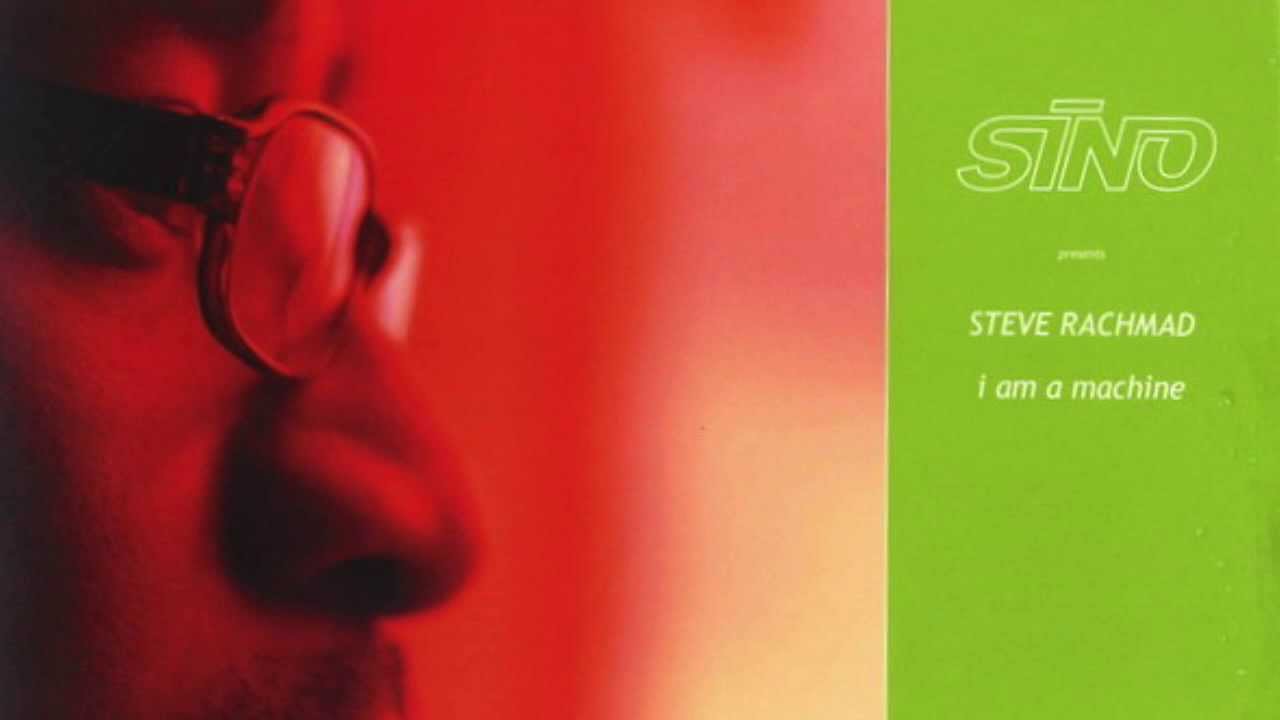 Steve Rachmad ‎- I Am A Machine