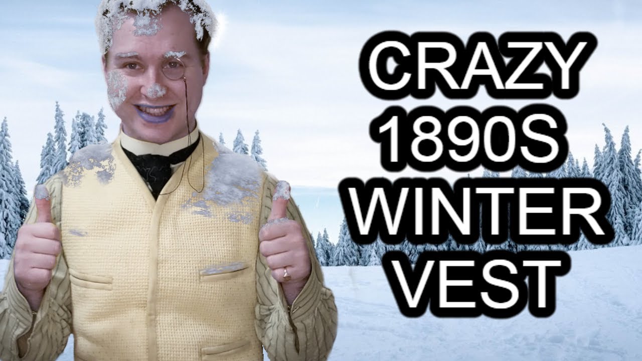 Reviewing A Crazy 1890s Winter Vest