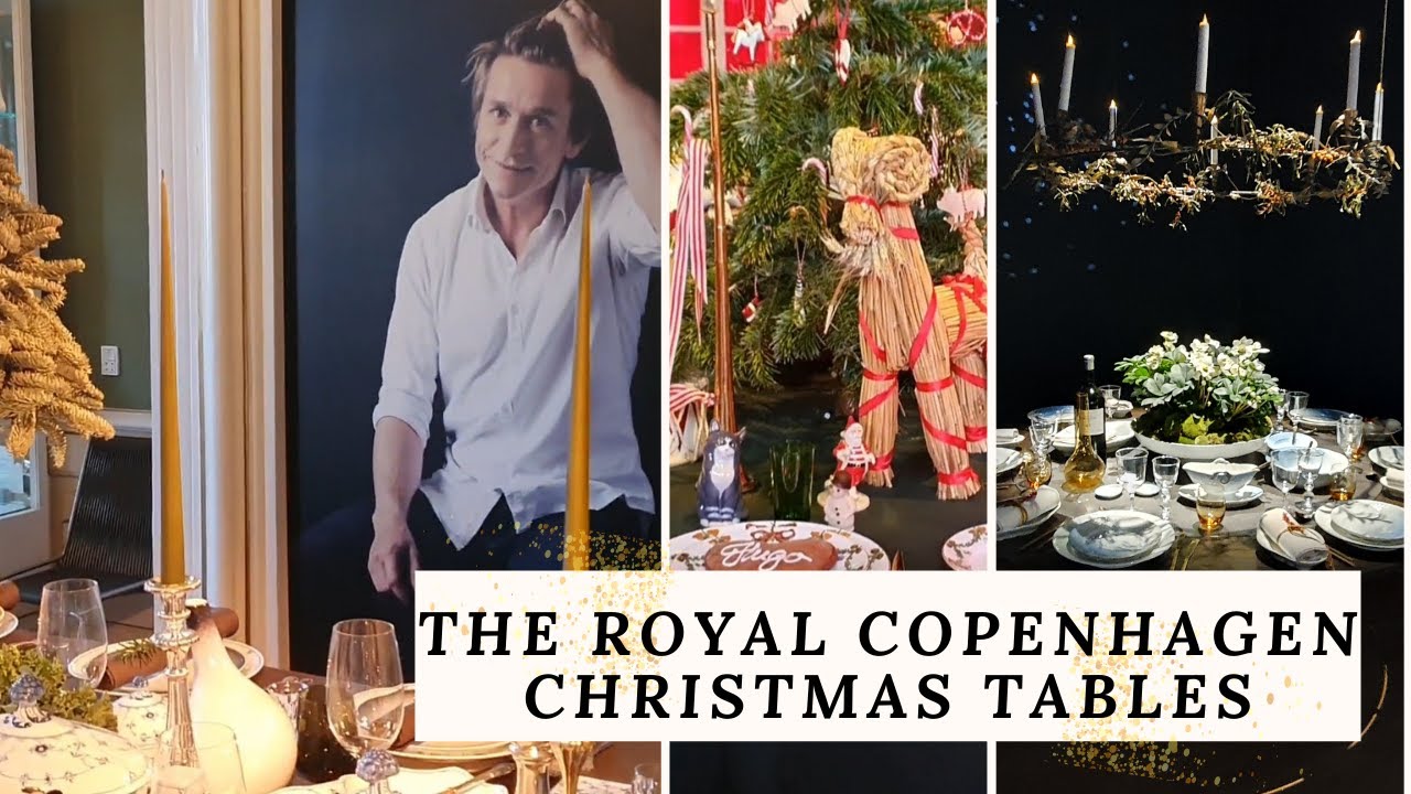 The Royal Copenhagen Christmas Tables - Hygge Danish tradition!