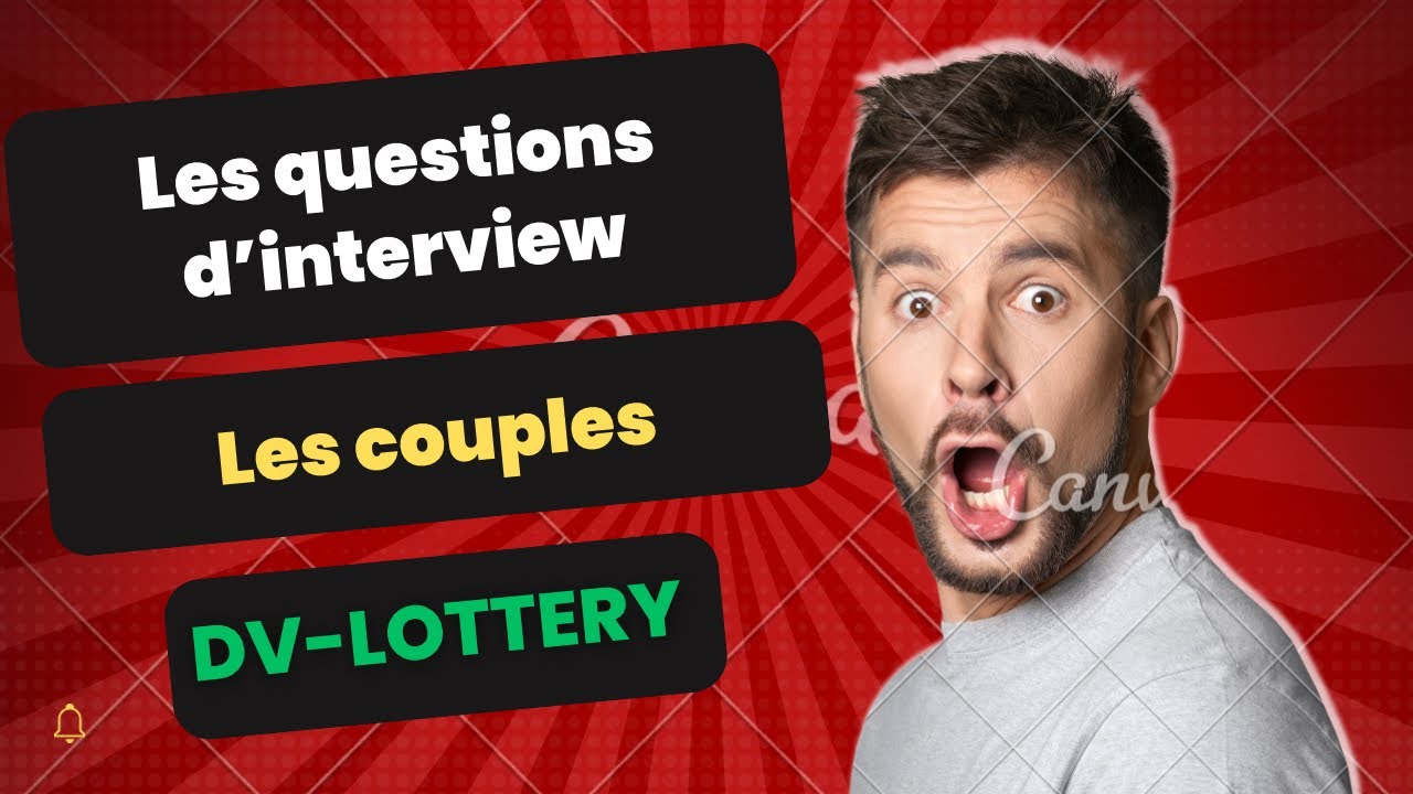 Dv lottery 2025: Les questions d’interview pour les couples  a l’ambassade des USA 🇺🇸