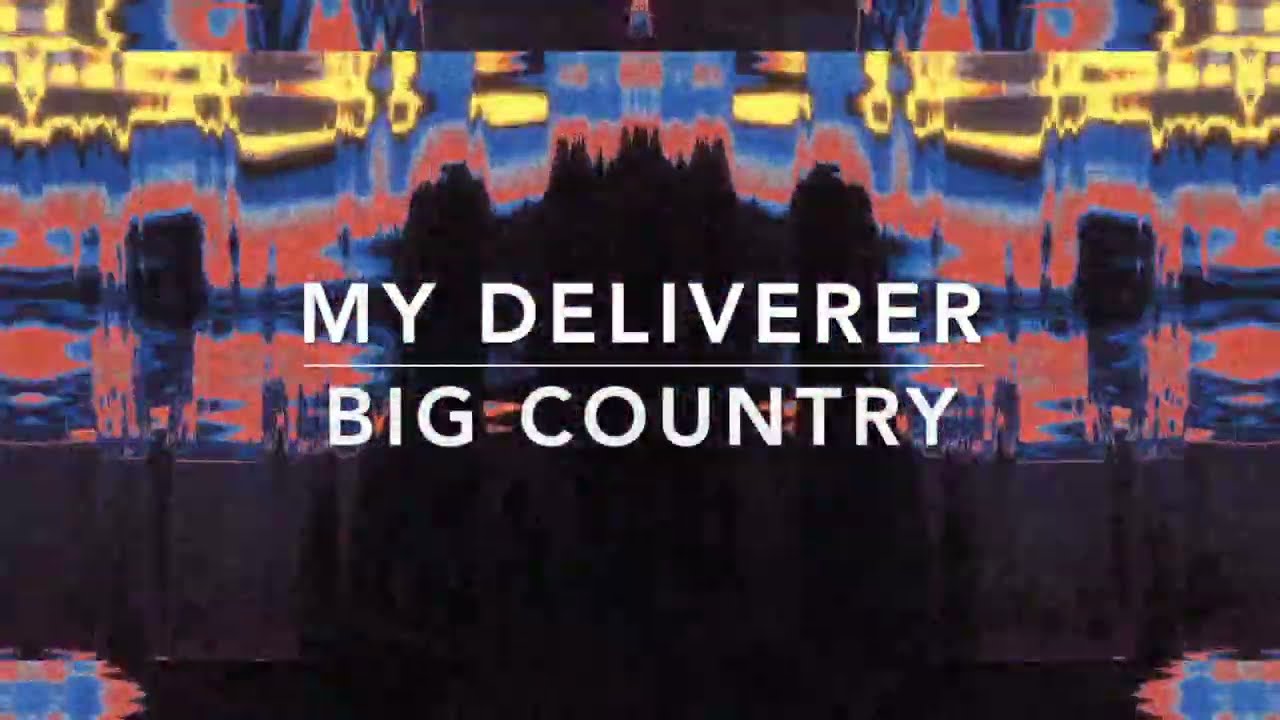 My Deliverer(Big Country)