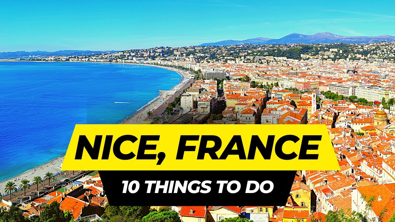 Top 10 Things to do in Nice 2026 | France Travel Guide