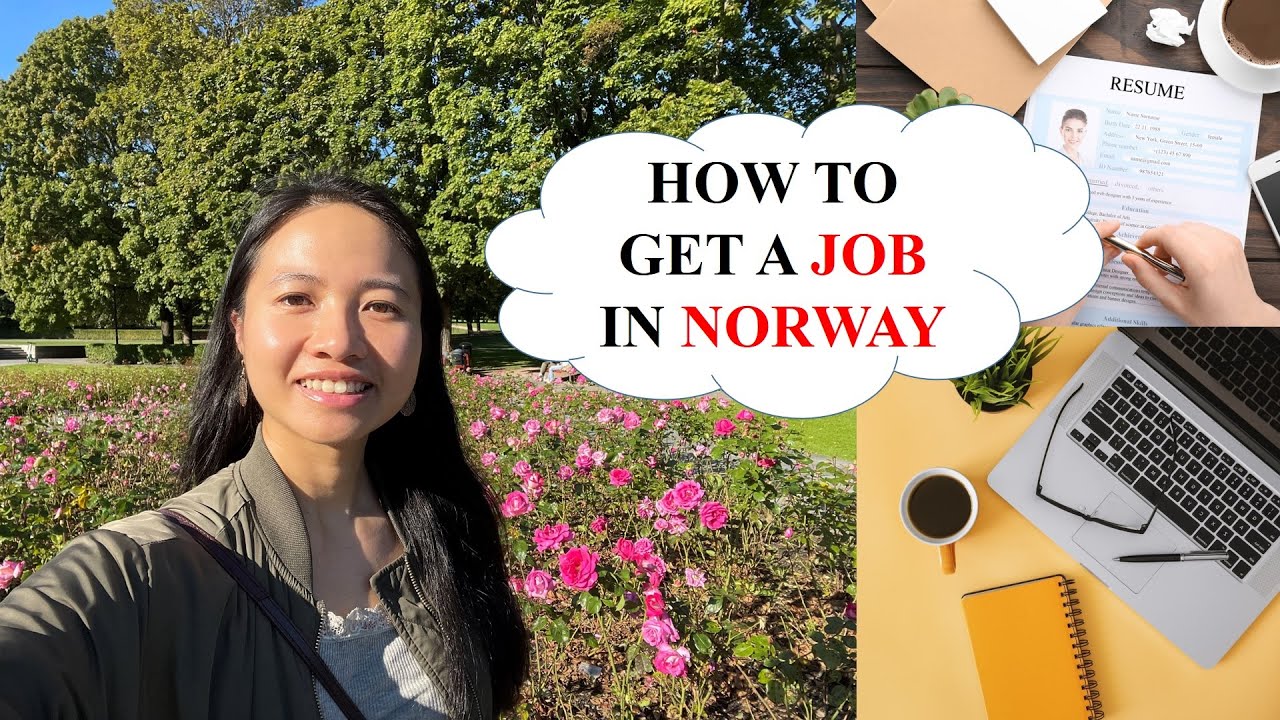 KINH NGHIỆM TÌM VIỆC Ở NA UY | How to Get a Job in Norway