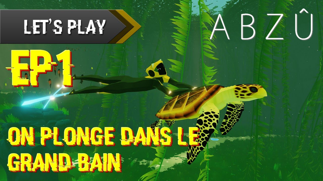 Abzû #EP1 - ON PLONGE DANS LE GRAND BAIN