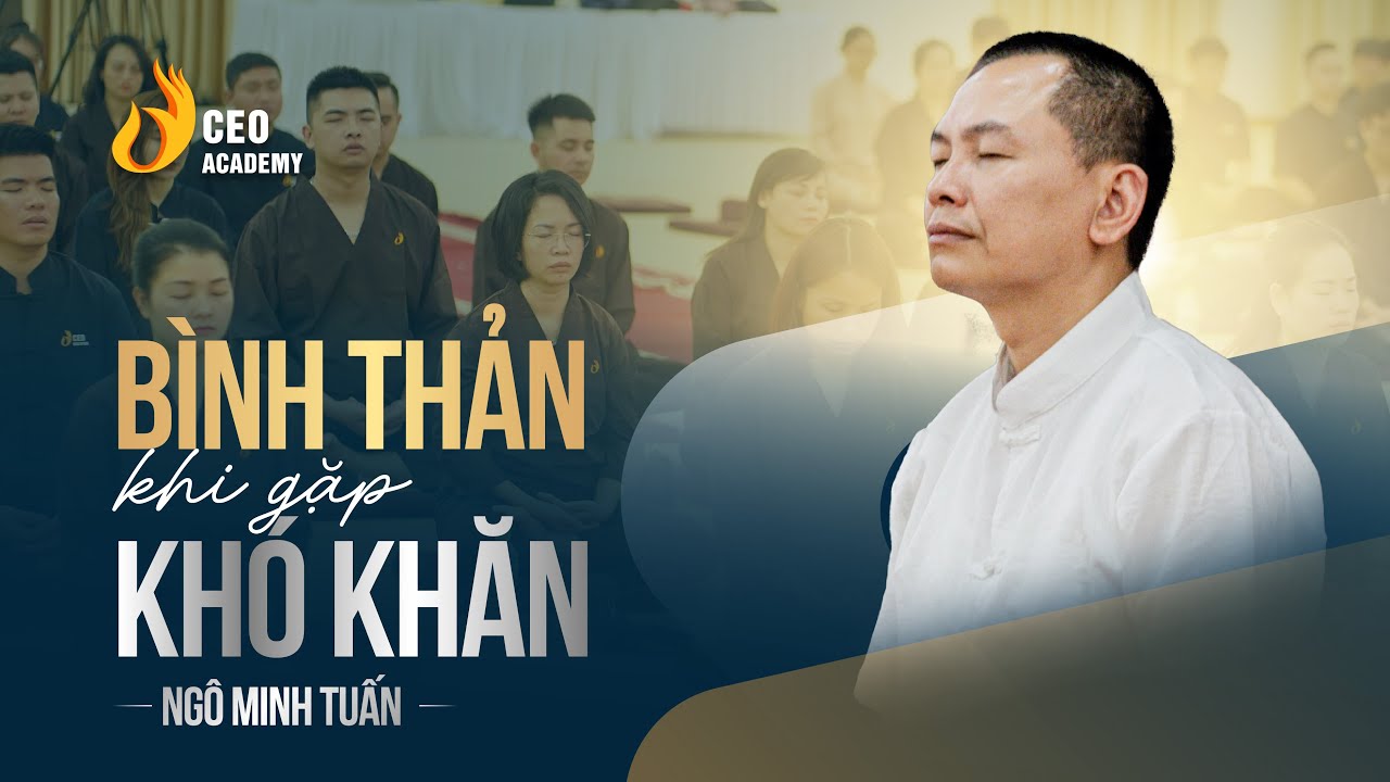 Làm Thế Nào Để Vượt Qua Khó Khăn? | Ngô Minh Tuấn | CEO Academy