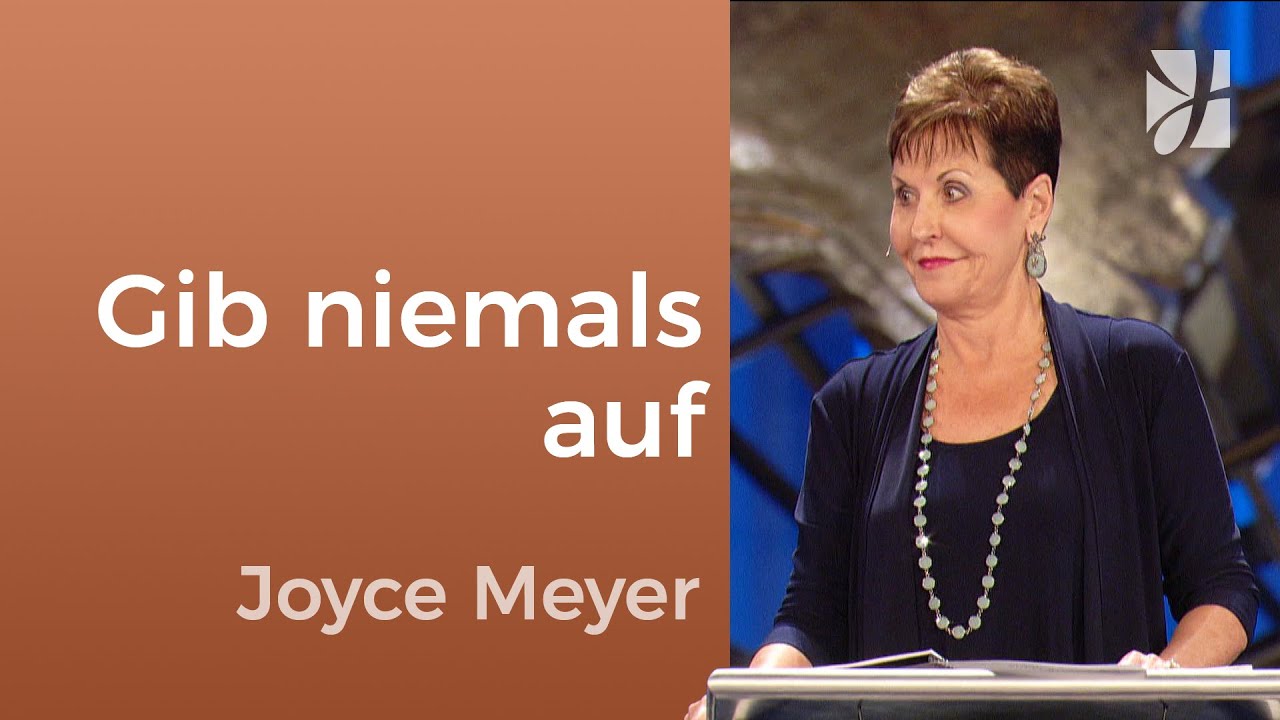 GOTT HILFT DIR 🙏🏻 Gib nicht auf, wenn es schwierig wird – Joyce Meyer – Persönlichkeit stärken
