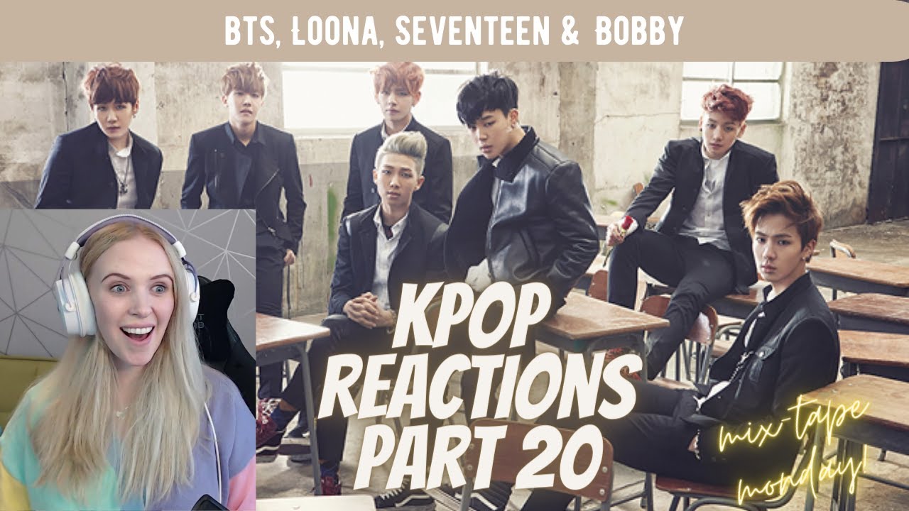 Reacting to KPOP! (pt 20) (BTS, Loona, Bobby & Seventeen)