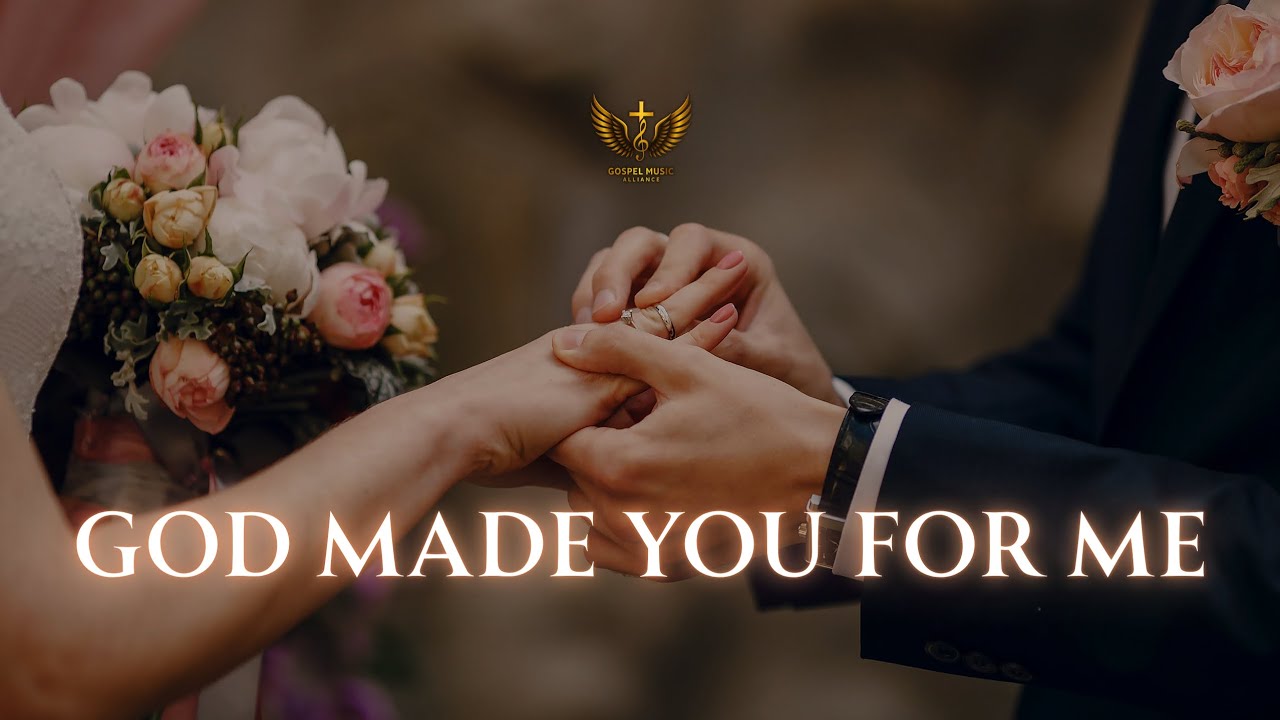 'God Made You For Me' A Christian Wedding Song &ndash; Gospel Music Alliance (Lyric Video)