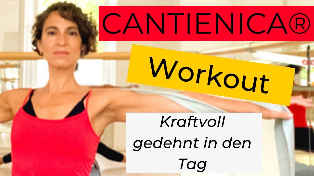 CANTIENICA® - Kurzworkout für Einsteiger | mit Energie, gedehnt und kraftvoll in den Tag starten !