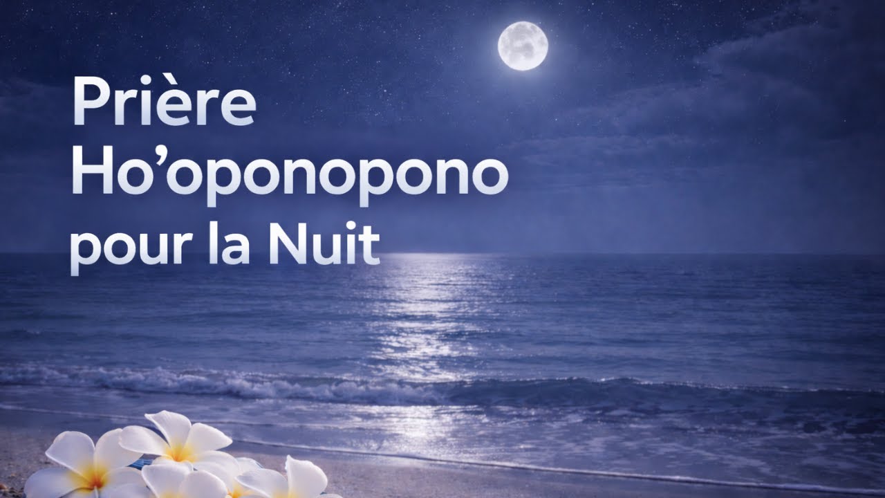 Le Miracle du Ho’oponopono pour la Nuit.