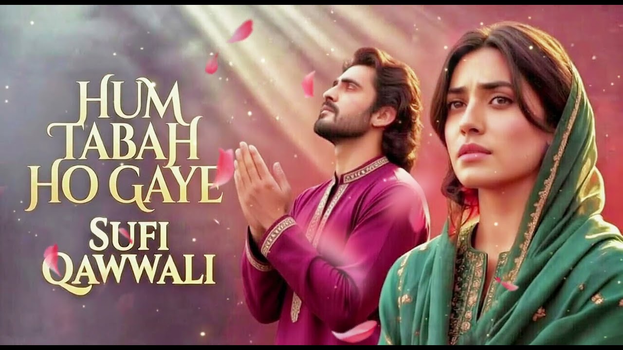 New Song। Hum Tabah Ho Gaye। A Soulful Sufi Love Song That Touches The Heart । New Hindi Song 