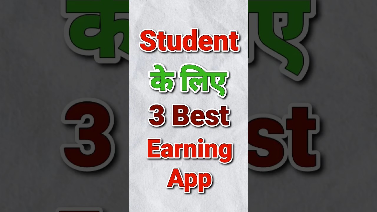 3 Best Earning Apps For Student 2024