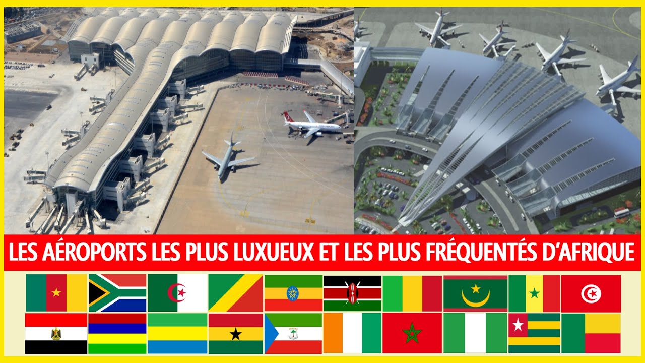 Les 20 aéroports les plus luxueux et les plus fréquentés d'Afrique