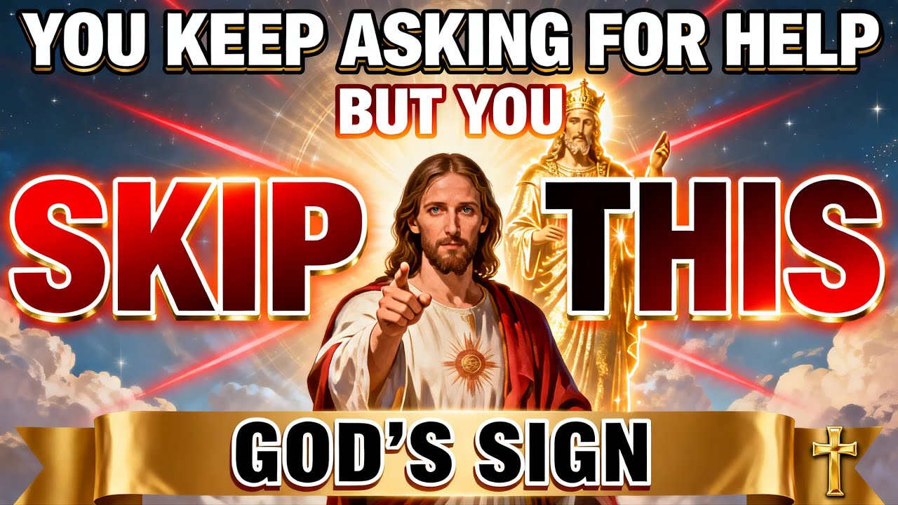 God Says: You Keep Asking For Help But You Skip This God's Sign | God's Word Everyday