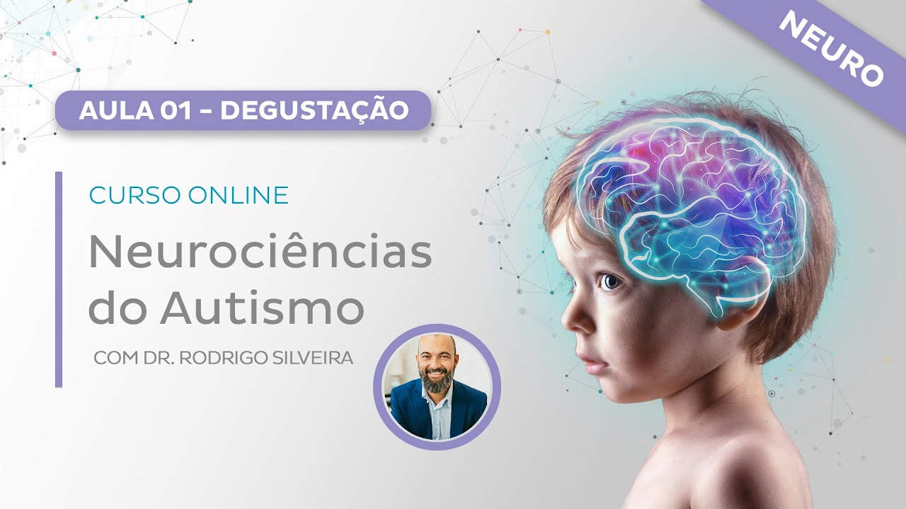 Aula 01 - Degustação | Curso Neurociências do Autismo