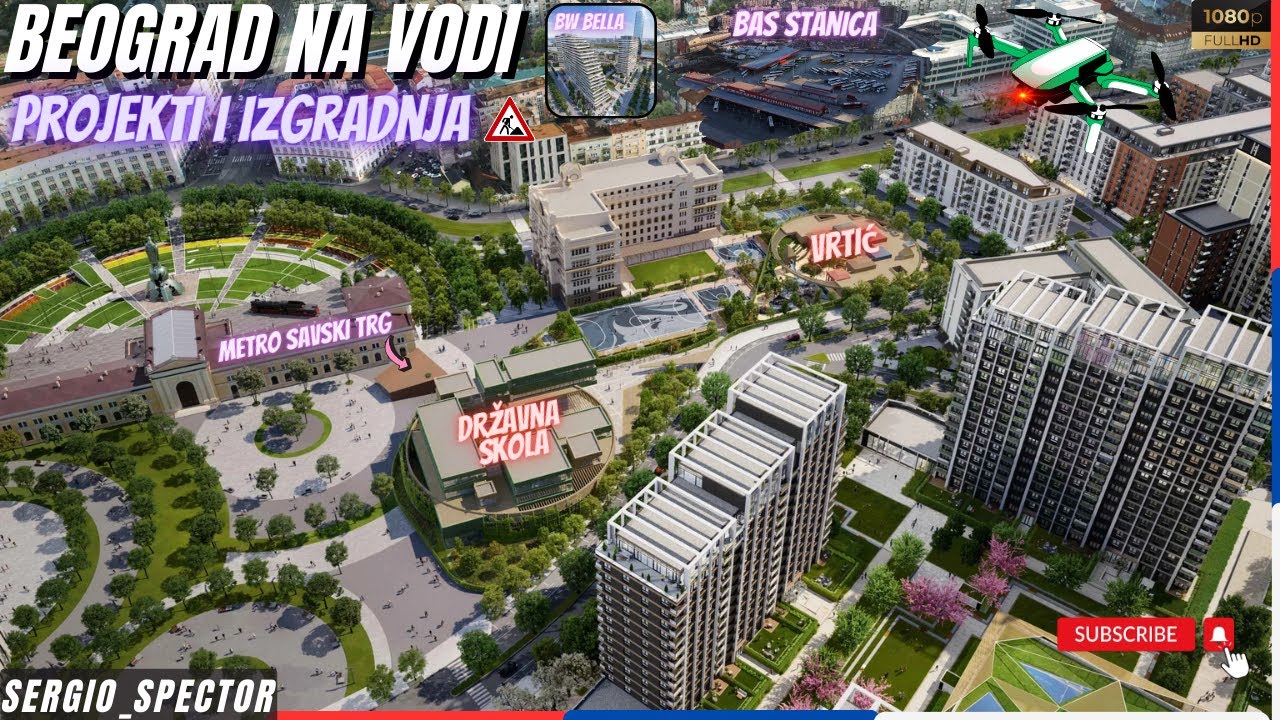 Projekti Beograd na vodi - nove zgrade, radovi kod BAS stanice, hotel Bristol, BW Bella #beograd