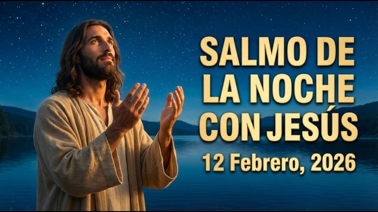 Día Difícil? Termínalo dando Gracias y Dormirás en Paz 🌙 Oración de la Noche | 12 Febrero, 2026