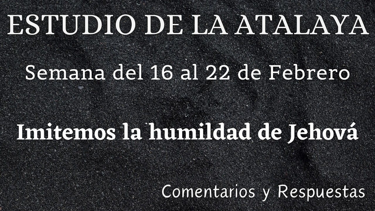 ESTUDIO DE LA ATALAYA ✅ SEMANA DEL 16 AL 22 DE FEBRERO