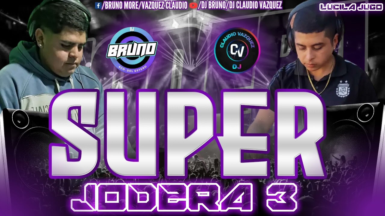 SUPER JODERA 3 - DJ CLAUDIO VAZQUEZ & DJ BRUNO 2024