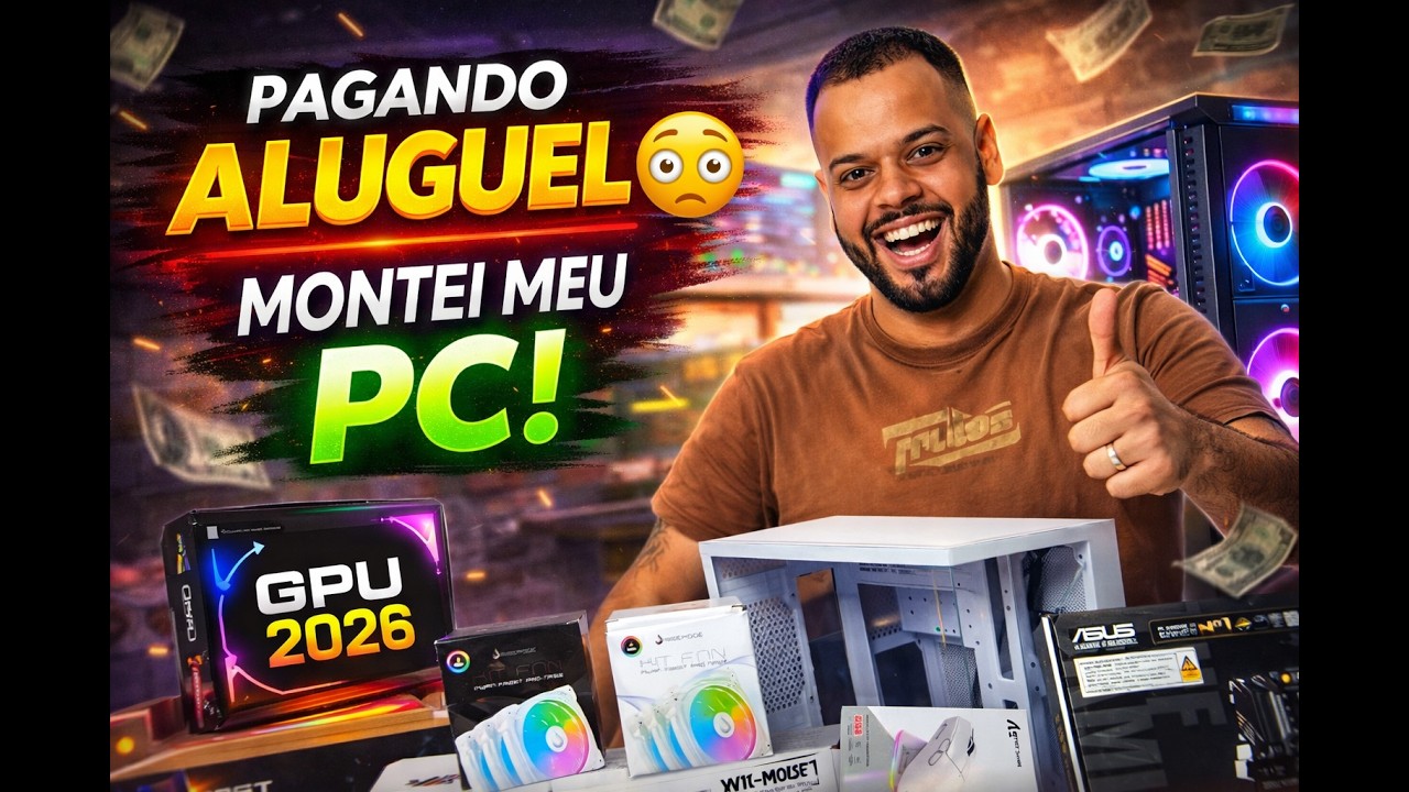 Como montei meu PC Gamer em 2026 pagando aluguel (com GPU nas alturas)