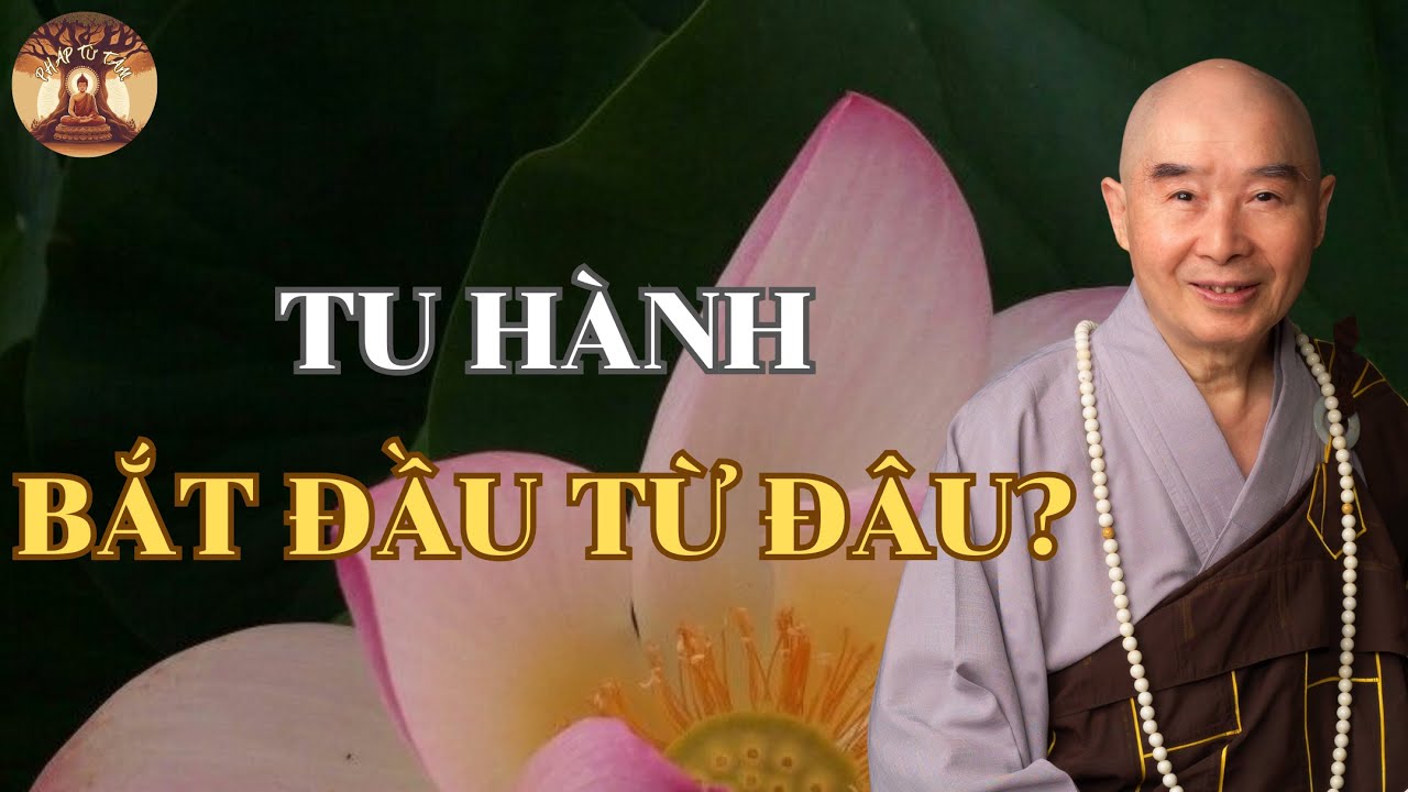 Tu Hành Bắt Đầu Từ Đâu? | Hòa Thượng Tịnh Không