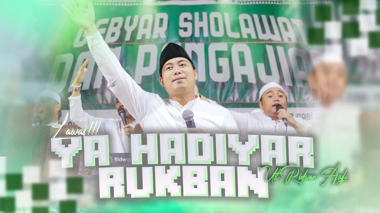 YA HADIYAR RUKBAN - Ust. Ridwan Asyfi Fatihah Indonesia 2025
