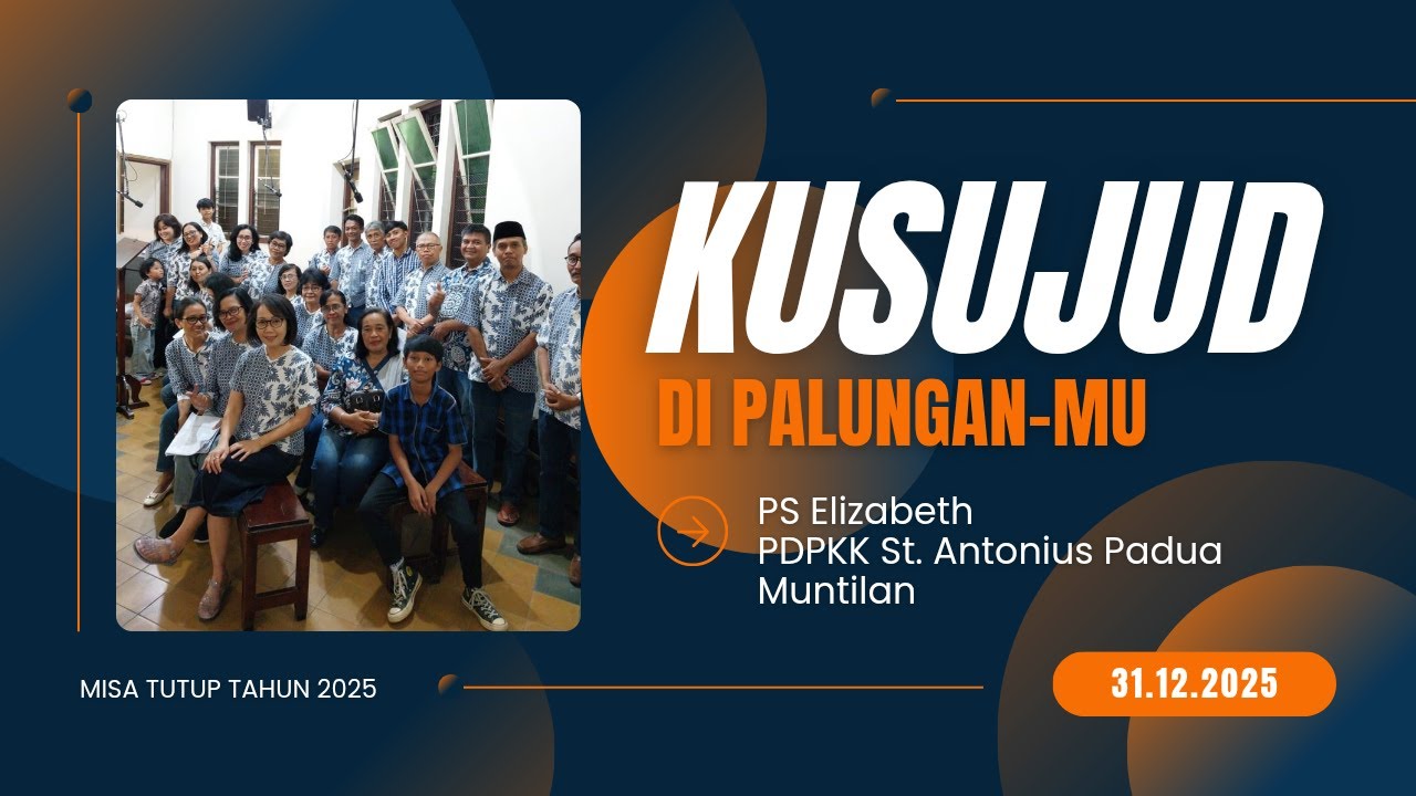 Kusujud di palungan-Mu (MB 350) | PS Elizabeth PDPKK St. Antonius Padua Muntilan | Misa Tutup Tahun