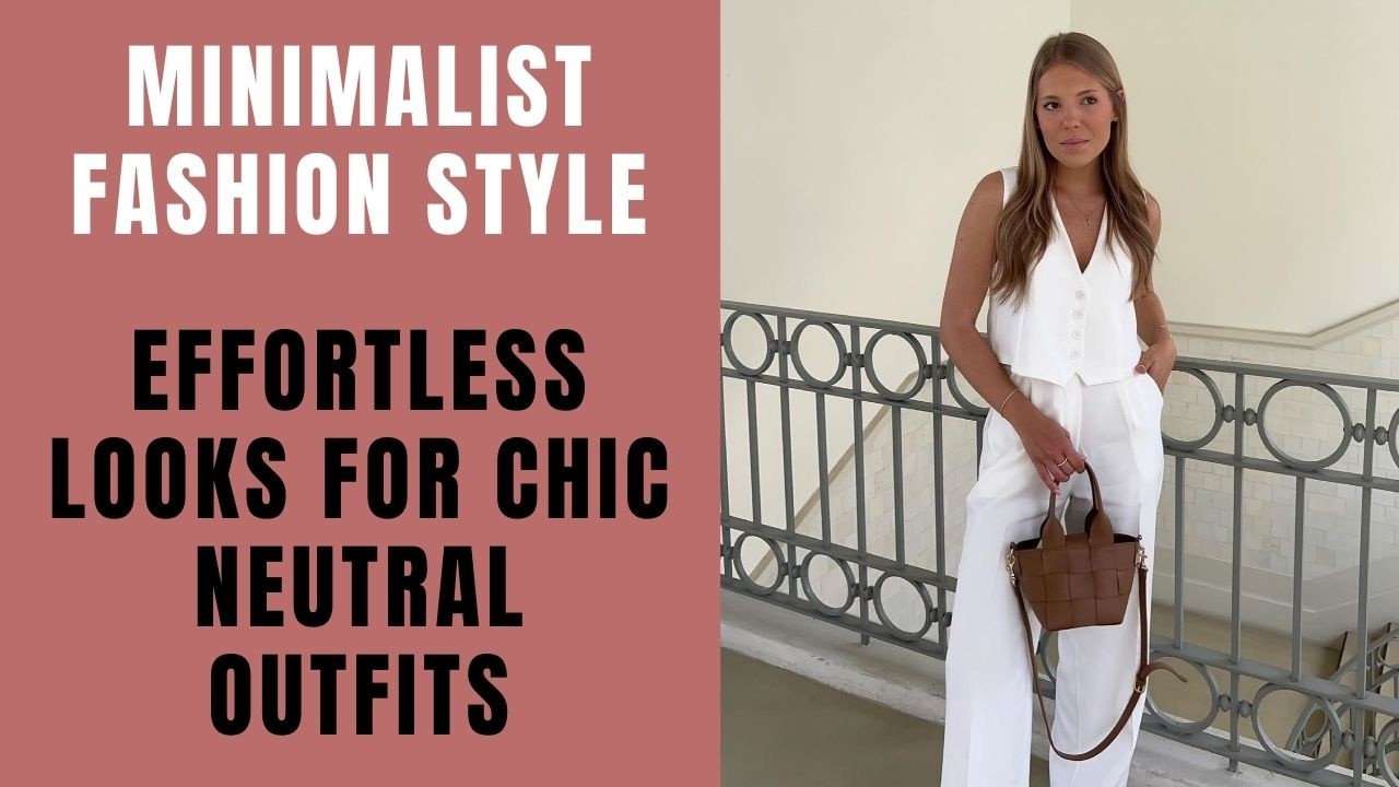70+ Effortless Looks for Chic Neutral Outfits | Minimalist Fashion Style