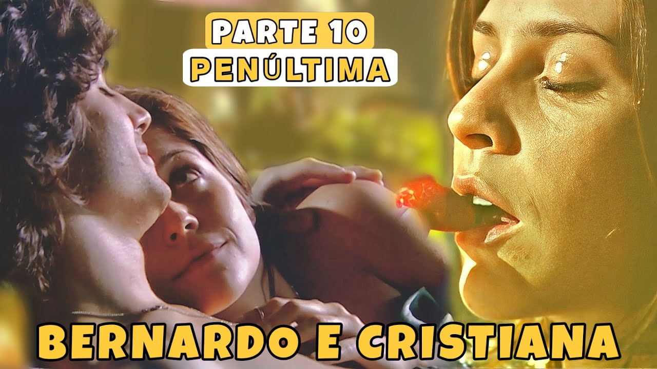 REAGINDO A HISTÓRIA DE BERNARDO E CRISTIANA (PENÚLTIMA PARTE) - Parte 10