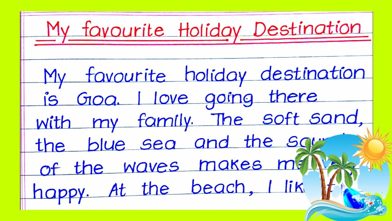 My Favourite Holiday Destination Essay in English | Essay on My favourite Holiday Destination Essay