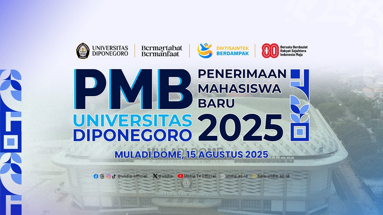 UPACARA PENERIMAAN MAHASISWA BARU [PMB] UNDIP TAHUN 2025 | 15 AGUSTUS 2025