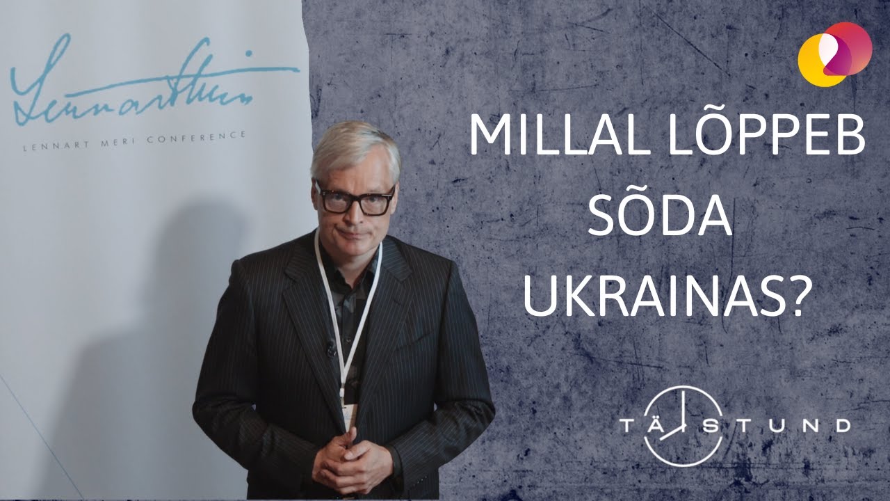TÄISTUND – Millal lõppeb sõda Ukrainas ja milline saab olema maailm pärast sõja lõppu?