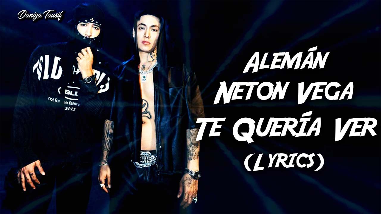 Alem&aacute;n, Neton Vega - Te Quer&iacute;a Ver (Letra/Lyrics)