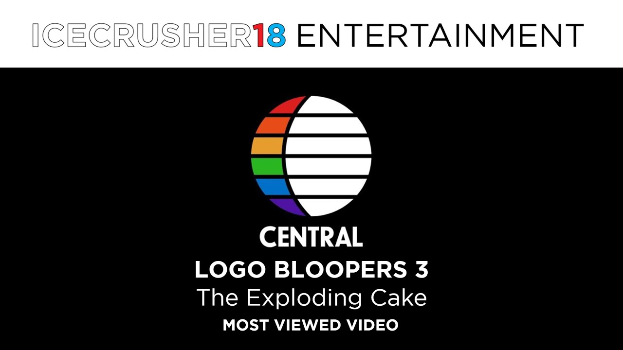 Central Logo Bloopers 3: The Exploding Cake
