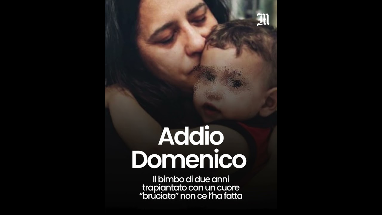 Addio Domenico, il bimbo di 2 anni trapiantato con un cuore 