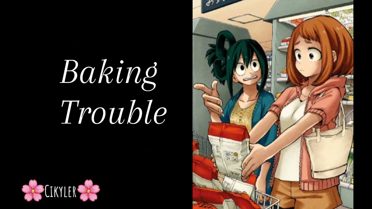 Tsuyu x Uraraka x Listener  ||Baking Trouble||