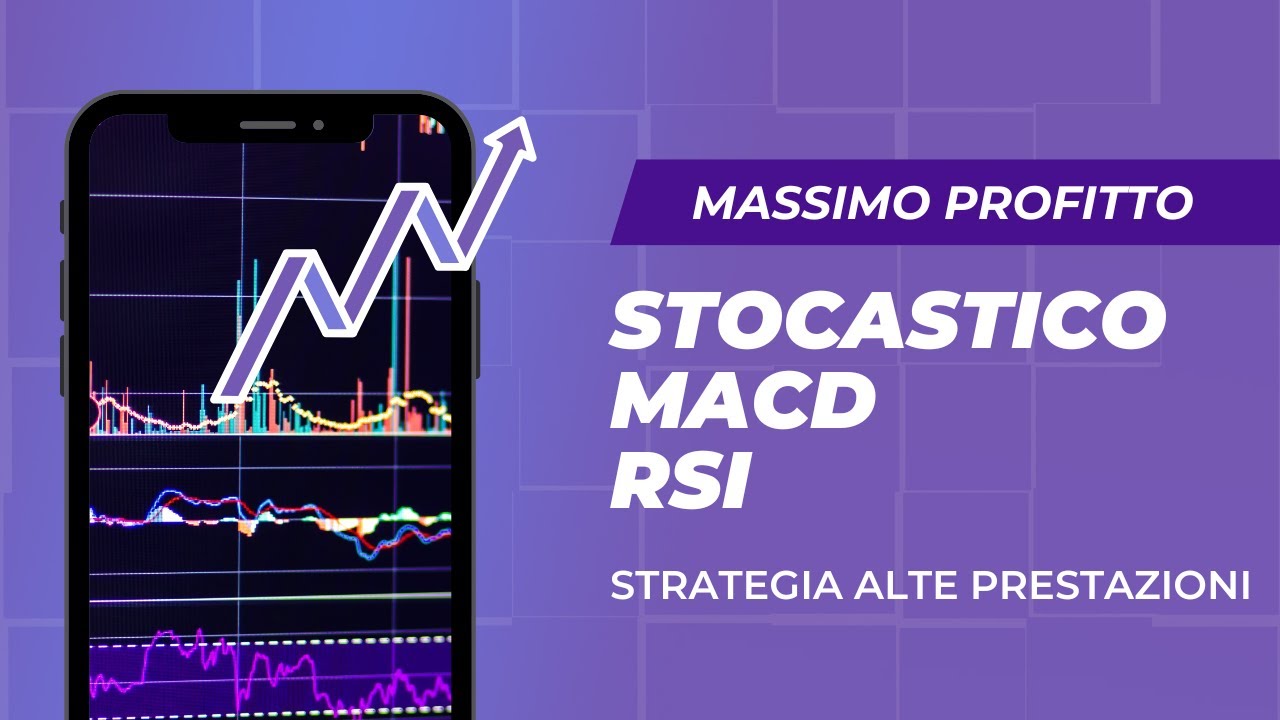 Strategia di trading Stocastico + RSI + MACD ad Alta percentuale di Successo. Facile ed Efficace!
