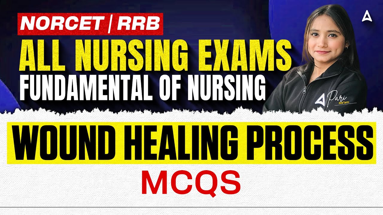 Wound Healing Process In One Shot | Fundamental of Nursing | NORCET, RRB & Other Nursing Competitive
