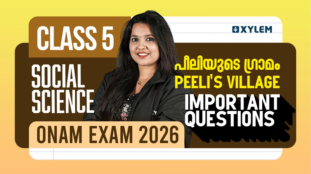 Class 5 Social Science | ONAM EXAM - Peeli&rsquo;s Village Important Questions | Xylem Class 5