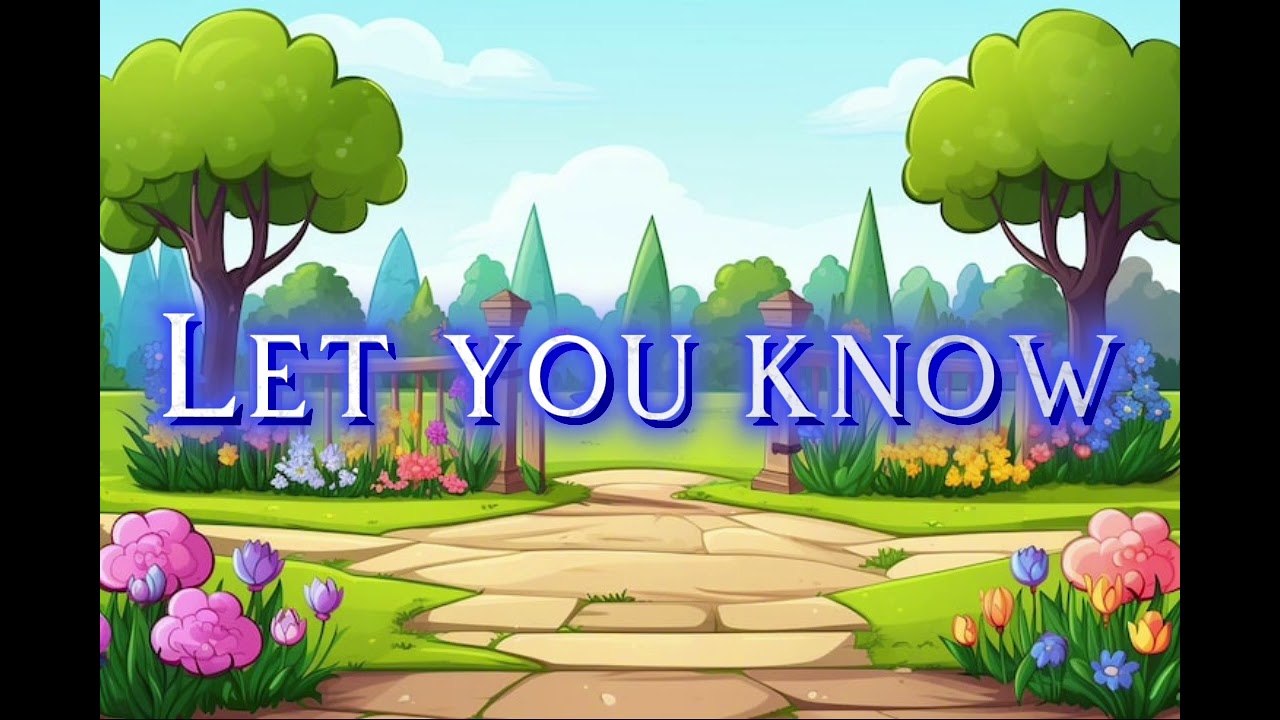 Let you know